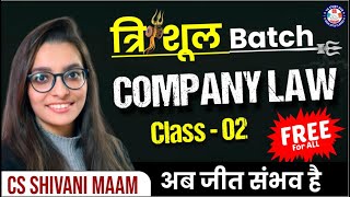 Trishul Batch - Company Law Class-2 🔱🔱 Chapter-1 🔗BY CS SHIVANI MIGLANI