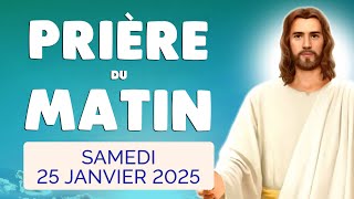 🙏 PRIERE du MATIN Samedi 25 Janvier 2025 avec Évangile du Jour et Psaume