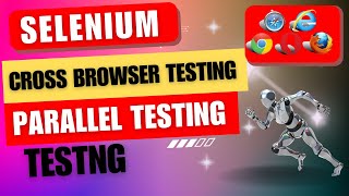 Cross browser Testing | Parallel Test Execution | Selenium WebDriver | Cross Browser Explained.