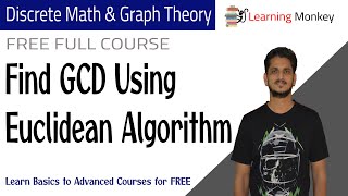 Find GCD Using Euclidean Algorithm || Lesson 119 || Discrete Math & Graph Theory ||