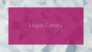 Hope Casey - appearance