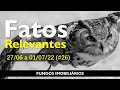 Fatos Relevantes (#26) 27/06 a 01/07/22