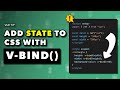 Add Vue 3 State To Your CSS With V-Bind()