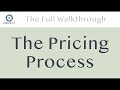 The Pricing Process Full Long Walkthrough