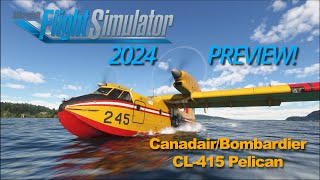 Microsoft Flight Simulator 2024 Preview in the Canadair CL-415 Pelican! #msfs #msfs2024