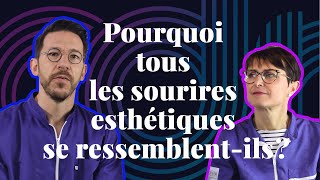 Pourquoi tous les sourires esthétiques se ressemblent-ils ?