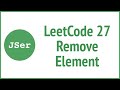leetCode 27 - Remove Element (Two Cursors) | JSer - algorithm & JavaScript