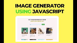 Quality Image Generator Using Unsplash Img API By JavaScript