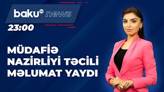 Müdafiə Nazirliyi təcili məlumat yaydı - BAKU TV