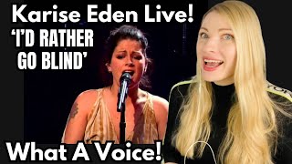 Vocal Coach Reacts: KARISE EDEN ‘I’d Rather Go Blind’ - You HAVE to hear this unique vocal tone!