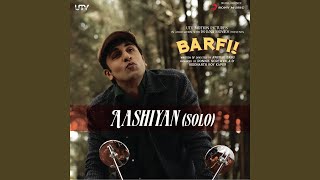 Aashiyan (Solo) (From "Barfi!")