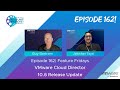 Feature Friday Episode 162 - VMware Cloud Director 10 6