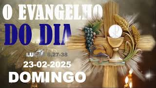 EVANGELHO DO DIA 23 DE FEVEREIRO  A PALAVRA DE DEUS