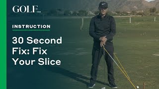 30 Second Fix: Fix Your Slice