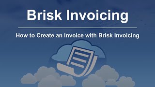 How to Create an Invoice with Brisk Invoicing