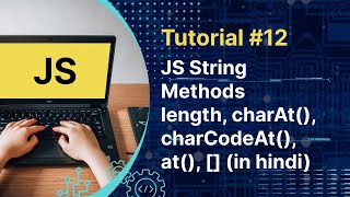 Javascript Tutorial : JS String Methods in Hindi | Tutorial #12