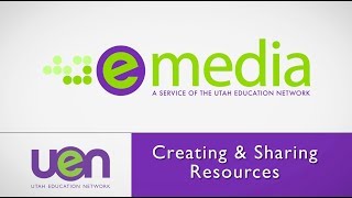 eMedia Tutorial: Creating and Sharing Resources