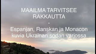 Maailma tarvitsee Rakkautta   Espanjan, Ranskan ja Monacon kuvia Ukrainan sodan varjossa