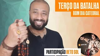 TERÇO DA BATALHA BOM DIA CATEDRAL Acreditar com esperança