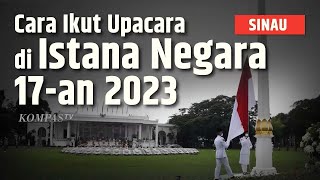 Link Daftar dan Cara Ikut Jadi Peserta Upacara 17 Agustus 2023 di Istana Negara | SINAU