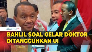 Tanggapan Bahlil soal Gelar Doktor Ditangguhkan UI