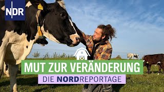 Neustart auf dem Milchhof - Zukunftsprojekt regenerative Landwirtschaft | Die Nordreportage | NDR