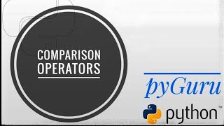 pyBasics 17 | Comparison operators in python