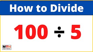 100 divided by 5 (100÷5)