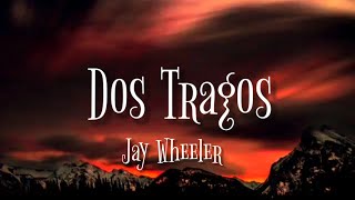 Jay Wheeler - Dos Tragos (Letra_Lyrics)