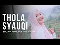 NAZWA MAULIDIA - THOLA SYAUQI (OFFICIAL MUSIC VIDEO)