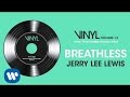 Jerry Lee Lewis - Breathless (VINYL: Music From The HBO® Original Series) [Official Audio]