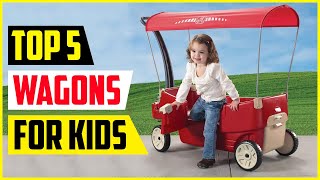 Top 5 - Best Wagons For Kids in 2022