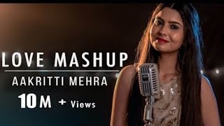 SHREYA GHOSHAL LOVE MASHUP | BY AAKRITTI MEHRA | Mega Music