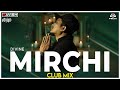 Mirchi | Club Mix | Divine Feat. Stylo G, MC Altaf & Phenom | DJ Ravish, DJ Chico & DJ Felix