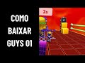 COMO BAIXAR GUYS 01