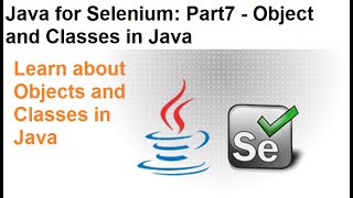 Java for Selenium | Part7 | Object and Class in Java