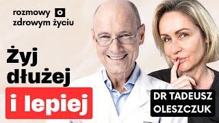 Co naprawdę skraca życie i jak temu zapobiec | dr Tadeusz Oleszczuk Gosia Ohme