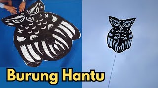 MEMBUAT LAYANGAN BURUNG HANTU/LAYANGAN CELEPUK MINI