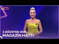 Magazin Hattı l 3 Ağustos 2024