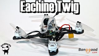 Eachine Twig micro FPV quad.  Supplied by Banggood