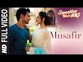 Atif Aslam: Musafir Full Video |Sweetiee Weds NRI |Himansh Kohli, Zoya Afroz |Palak &Palash Muchhal