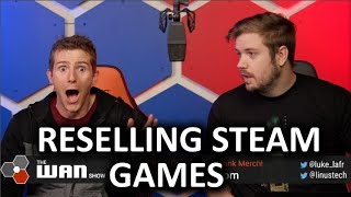 SELLING STEAM games!? - WAN Show Sept 20, 2019