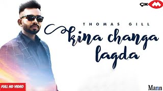 KINA CHANGA LAGDA - With You (Full Video) | Thomas Gill, Yuvi Mann | Punjabi Song | 9Xm Music