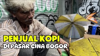 PENJUAL KOPI !! DI PASAR CINA BOGOR !!!