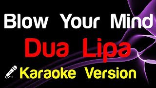 🎤 Dua Lipa - Blow Your Mind (Karaoke Version)