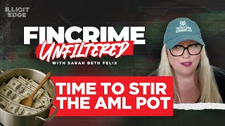 Time To Stir The AML Pot! | FinCrime Unfiltered