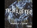 traqueteo feat. maganhola u0026 kentow