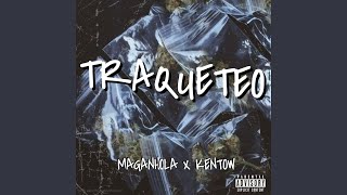 Traqueteo (feat. Maganhola \u0026 Kentow)