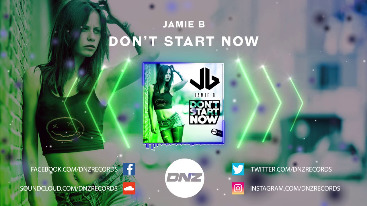 DNZF704 // JAMIE B - DON'T START NOW (Official Video DNZ Records) - YouTube