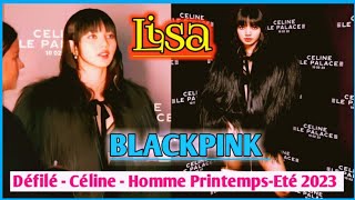 BLACKPINK LISA ATTENDED THE CELINE PARIS FASHION WEEK | Défilé - Céline - Homme Printemps-Eté 2023